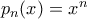 p_n(x) = x^n