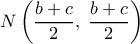  \displaystyle N\left( {\frac{{b + c}}{2},\;\frac{{b + c}}{2}} \right)