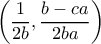 \left(\dfrac{1}{2b}, \dfrac{b-ca}{2ba}\right)