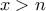 x>n