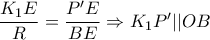 \dfrac{K_{1}E}{R} = \dfrac{P^{\prime}E}{BE} \Rightarrow K_{1}P^{\prime} || OB \dfrac{K_{1}E}{R} = \dfrac{P^{\prime}E}{BE} \Rightarrow K_{1}P^{\prime} || OB