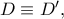 D\equiv D^{\prime},