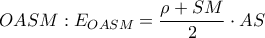 OASM : E_{OASM} = \displaystyle \frac{\rho + SM}{2} \cdot AS