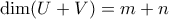 \dim(U+V) = m+n
