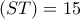 (ST)=15