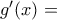 g'(x)= 