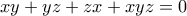 \displaystyle{xy+yz+zx+xyz=0}