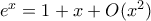 e^x=1+x+O(x^2)