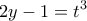 \displaystyle{2y-1=t^3}