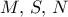 M,\,S,\,N