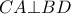 \displaystyle CA \bot BD