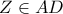 Z \in AD