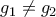 g_1 \neq g_2