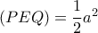 \left( {PEQ} \right) = \dfrac{1}{2}{a^2}