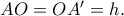 AO=OA'=h.