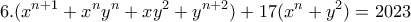 \displaystyle{6.(x^{n+1} + x^n y^n +xy^2 +y^{n+2}) +17(x^n + y^2 )= 2023}
