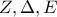 Z,\Delta,E