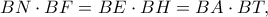 \displaystyle BN \cdot BF = BE \cdot BH = BA \cdot BT,