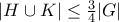 |H\cup K|\leq \frac{3}{4}|G| |H\cup K|\leq \frac{3}{4}|G|
