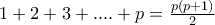 1+2+3+....+p=\frac{p(p+1)}{2}