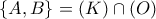 \displaystyle{ 
\left\{ {A,B} \right\} = \left( K \right) \cap \left( O \right) 
}