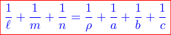 \displaystyle \color{red}\boxed{\color{blue}{\frac{1}{\ell}+\frac{1}{m}+\frac{1}{n}=\frac{1}{\rho}+\frac{1}{a}+\frac{1}{b}+\frac{1}{c}}}