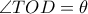 \angle TOD= \theta