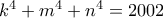 k^4+m^4+n^4=2002