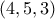 (4,5,3) (4,5,3)