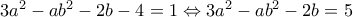 3a^2-ab^2-2b-4=1\Leftrightarrow 3a^2-ab^2-2b=5