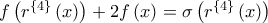 f\left( r^{\left\{ 4\right\} }\left( x\right) \right) +2f\left( x\right) =\sigma \left( r^{\left\{ 4\right\} }\left( x\right) \right) f\left( r^{\left\{ 4\right\} }\left( x\right) \right) +2f\left( x\right) =\sigma \left( r^{\left\{ 4\right\} }\left( x\right) \right)