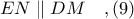 EN\parallel DM\ \ \ ,(9)
