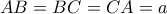 AB = BC = CA = a AB = BC = CA = a