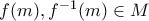f(m),f^{-1}(m) \in M