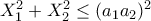 X_1^2+X_2^2 \leq (a_1 a_2)^2 X_1^2+X_2^2 \leq (a_1 a_2)^2