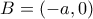 B=(-a,0)