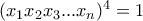(x_1x_2x_3...x_n)^4=1 (x_1x_2x_3...x_n)^4=1