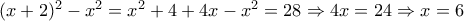 (x+2)^2-x^2=x^2+4+4x-x^2=28\Rightarrow 4x=24\Rightarrow x=6 (x+2)^2-x^2=x^2+4+4x-x^2=28\Rightarrow 4x=24\Rightarrow x=6