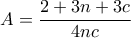 \displaystyle{A=\frac{2+3n+3c}{4nc}}
