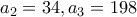 a_2=34,a_3=198