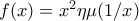 f(x)=x^2\eta \mu (1/x)