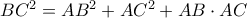 B{C^2} = A{B^2} + A{C^2} + AB \cdot AC