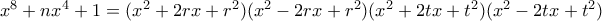 x^{8}+nx^{4}+1=(x^{2}+2rx+r^{2})(x^{2}-2rx+r^{2})(x^{2}+2tx+t^{2})(x^{2}-2tx+t^{2})