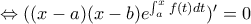 \Leftrightarrow ((x-a)(x-b)e^{\int_{a}^{x}{f(t)dt}})'=0