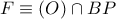 F\equiv (O)\cap BP