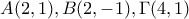 A(2,1),B(2,-1),\Gamma (4,1)