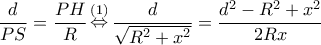 \displaystyle{\frac{d}{{PS}} = \frac{{PH}}{R}\mathop  \Leftrightarrow \limits^{(1)} \frac{d}{{\sqrt {{R^2} + {x^2}} }} = \frac{{{d^2} - {R^2} + {x^2}}}{{2Rx}}}