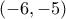 (-6,-5)