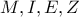 M,I,E,Z