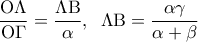 \displaystyle 
\frac{{{\rm O}\Lambda }}{{{\rm O}\Gamma }} = \frac{{\Lambda {\rm B}}}{\alpha },\;\;\Lambda {\rm B} = \frac{{\alpha \gamma }}{{\alpha  + \beta }}